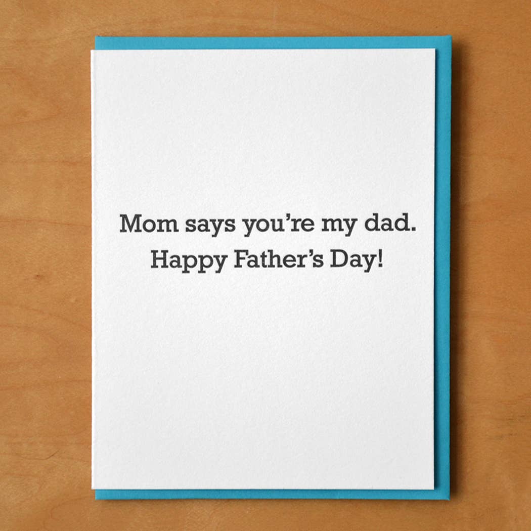 Mom Says Youre My Dad Fathers Day Card