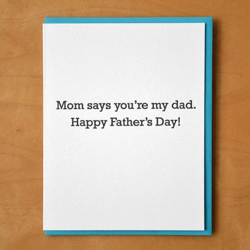 Mom Says Youre My Dad Fathers Day Card