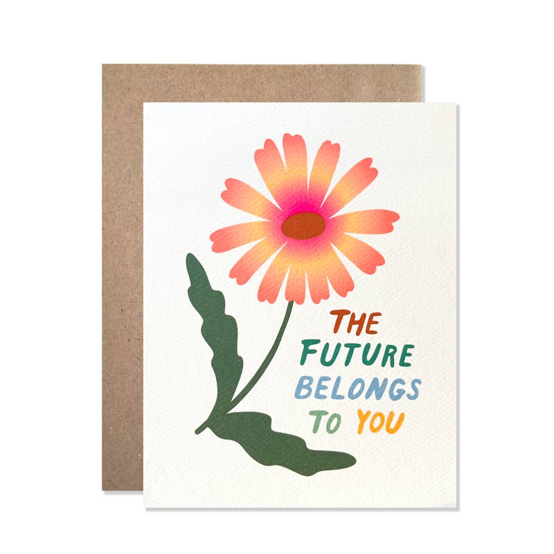 Future Belongs To You Flower Card