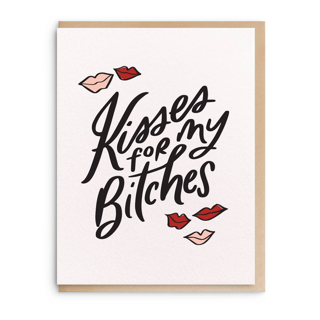 Kisses For My Bitches Card