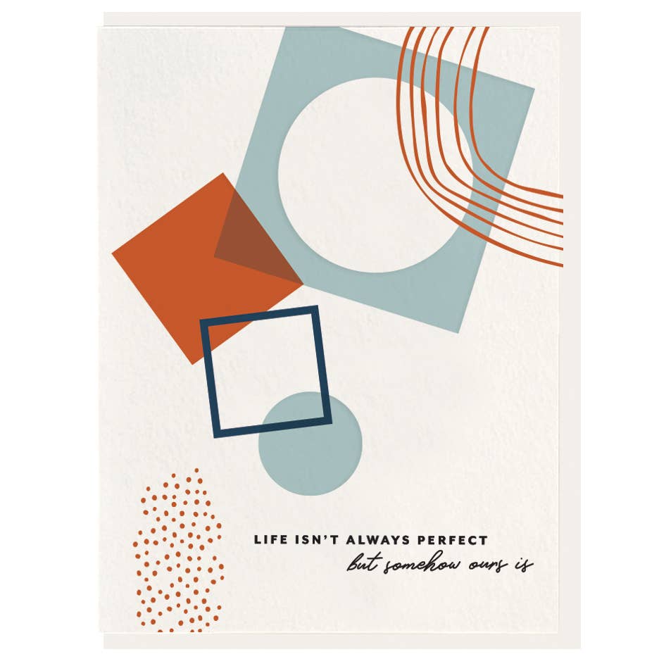 Life Isnt Always Perfect But Somehow Ours Is Anniversary Card