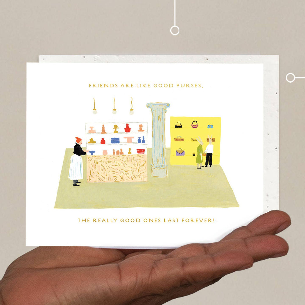 Good Friends Are Like Purses Last Forever Card