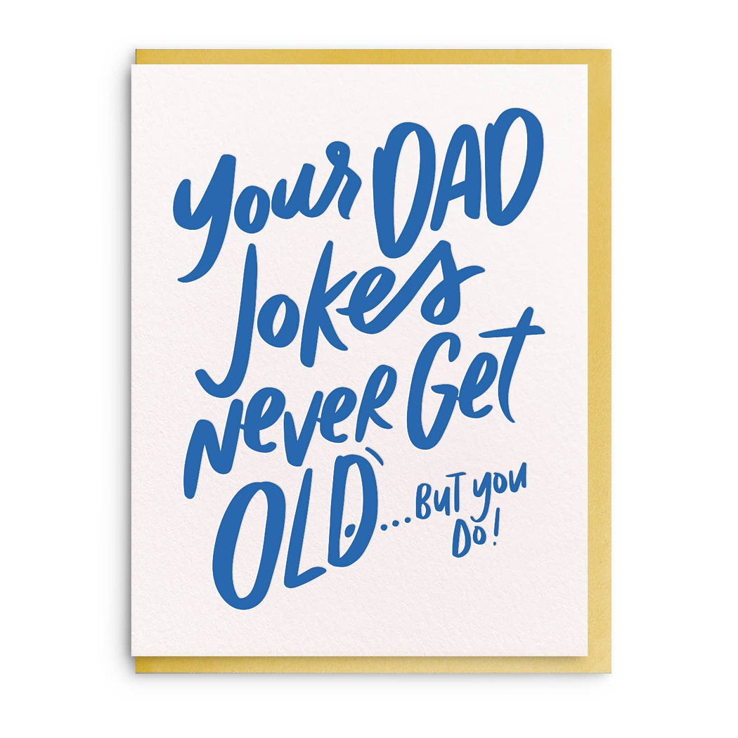 Dad Jokes Never Get Old Birthday Card