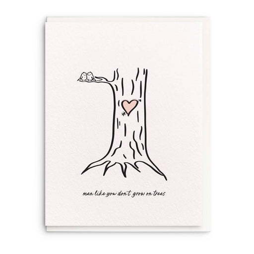 Men Like You Dont Grow on Trees Card