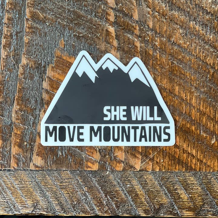 She Will Move Mountains Sticker
