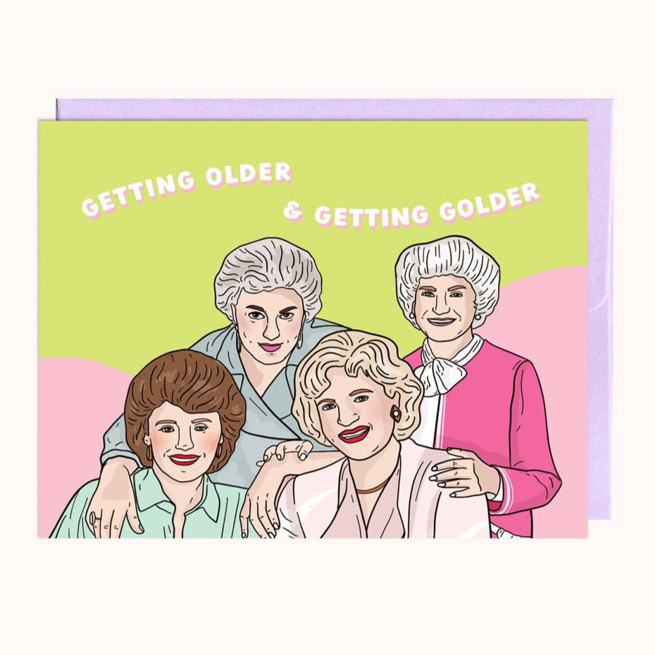 Older & Golder Golden Girls Birthday Card