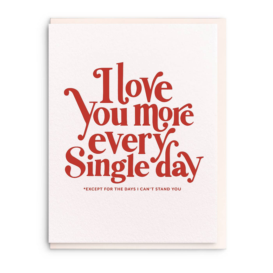 I Love You More Every Single Day Except Card