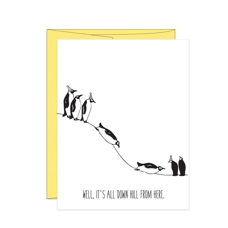 Penguins Its All Down Hill From Here Birthday Card