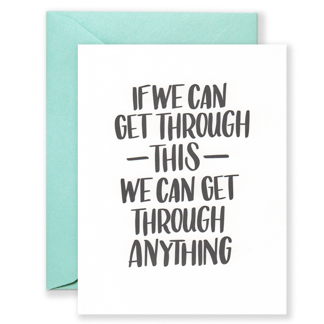 We Can Get Through Anything Card