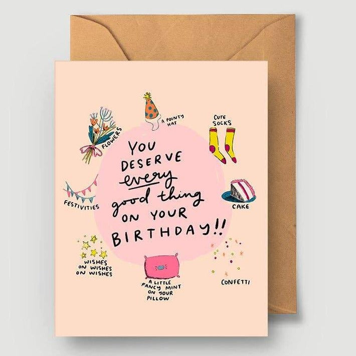You Deserve Every Good Thing Birthday Card