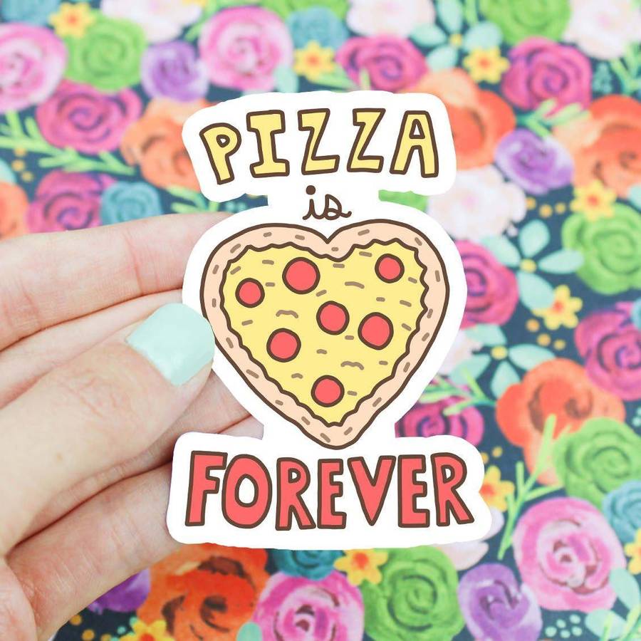 Pizza Is Forever Vinyl Sticker