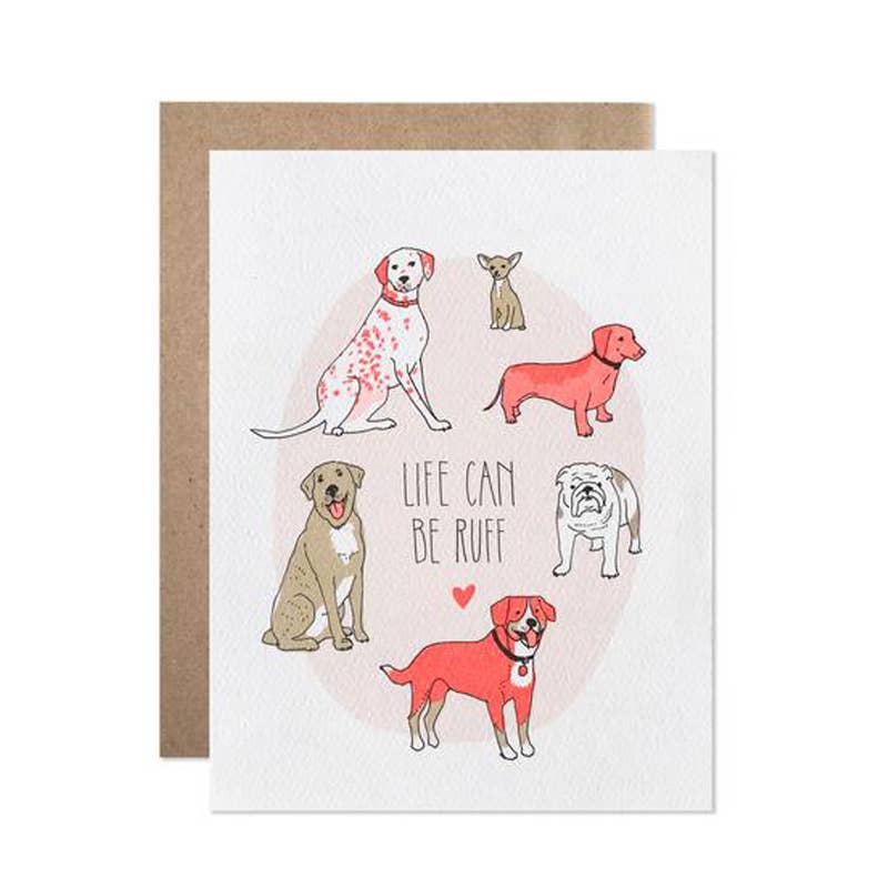 Dogs Life Can Be Ruff Card