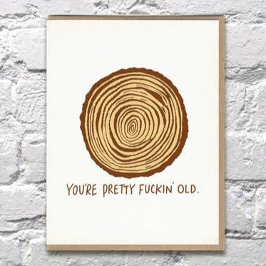 Tree Rings Youre Pretty Fuckin Old Birthday Card