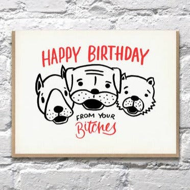 Happy Birthday From Your Bitches Dogs Card