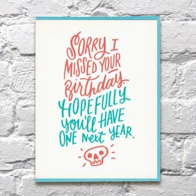 Sorry I Missed Your Birthday Hopefully Next Year Card