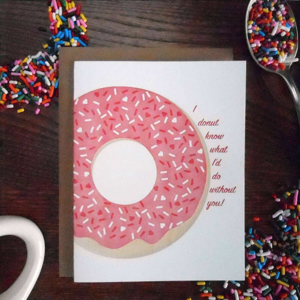 I Donut Know What Id Do Without You Card