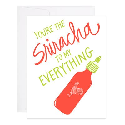 You're the Sriracha to My Everything Card
