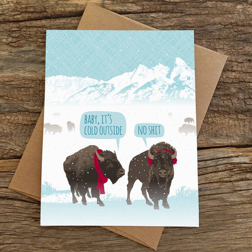 Bison Baby It's Cold Outside No Shit Holiday Card