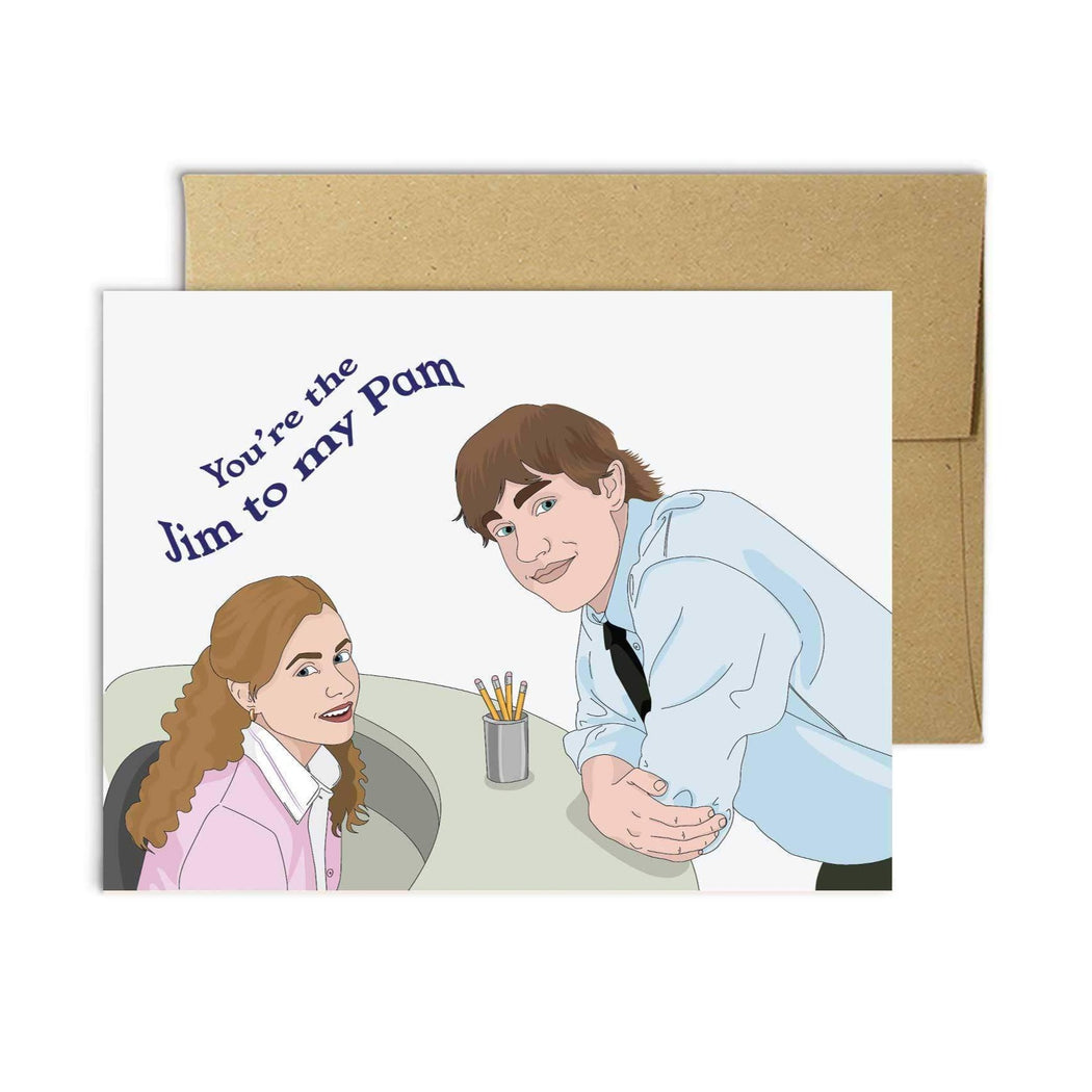 You're the Jim to My Pam Card