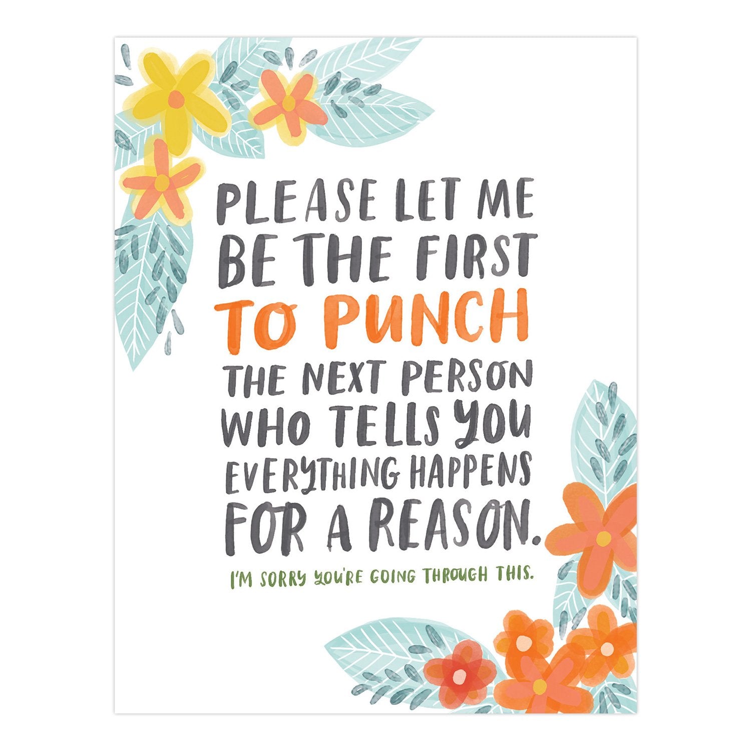 please let me be the first to punch the next person who tells you everything happens for a reason. Im sorry you're going through this