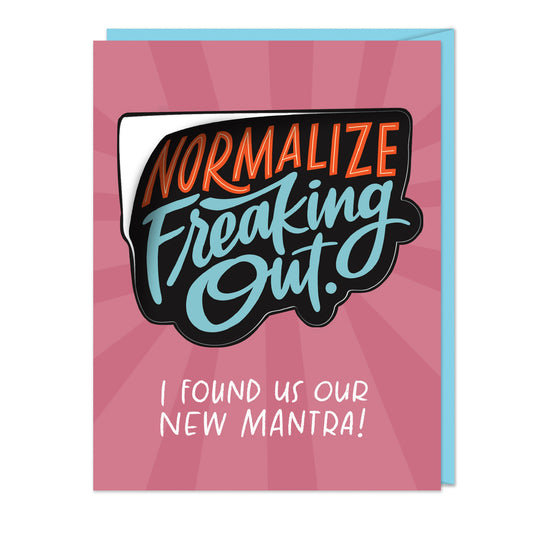 Normalize Freaking Out New Mantra Sticker Card