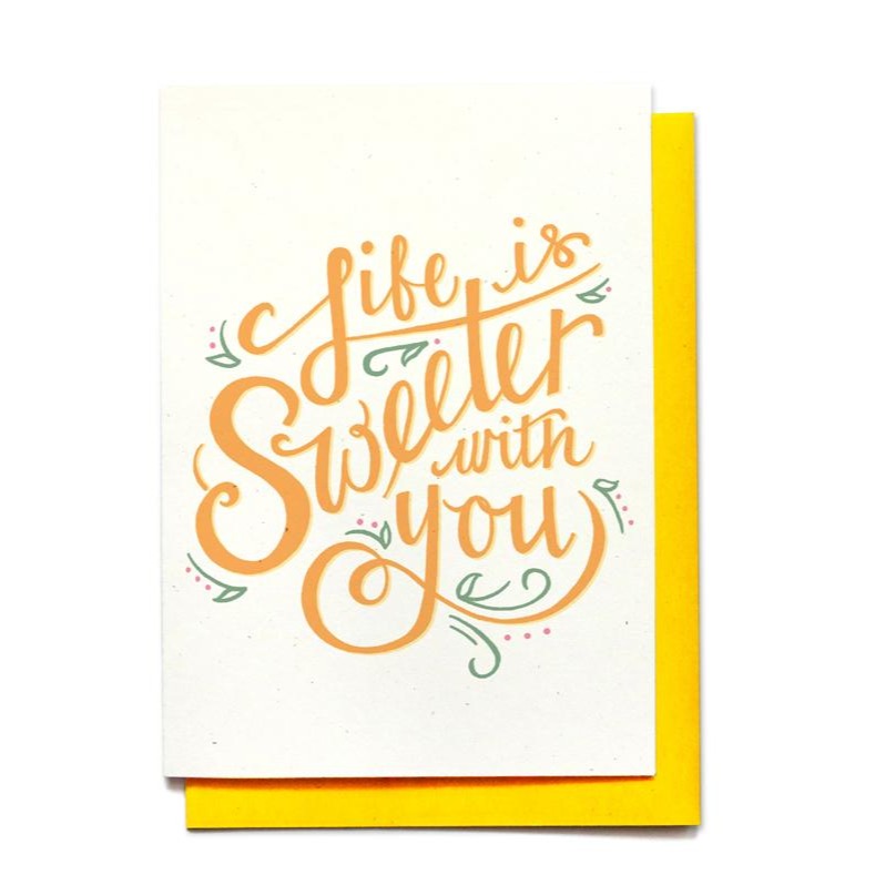 Life is Sweeter With You Card