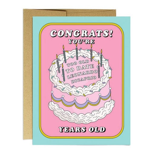 Congrats Too Old to Date Leo DiCaprio Years Old Birthday Card