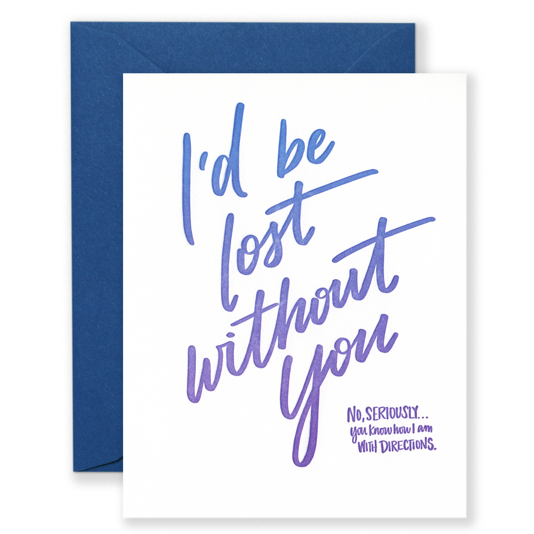 I'd Be Lost Without You Seriously Directions Card