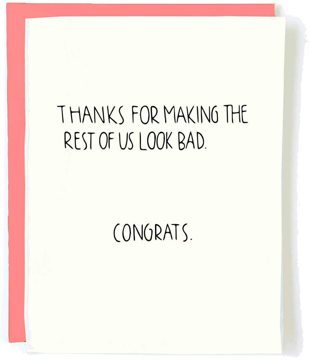 Thanks for Making Us Look Bad Congrats Card