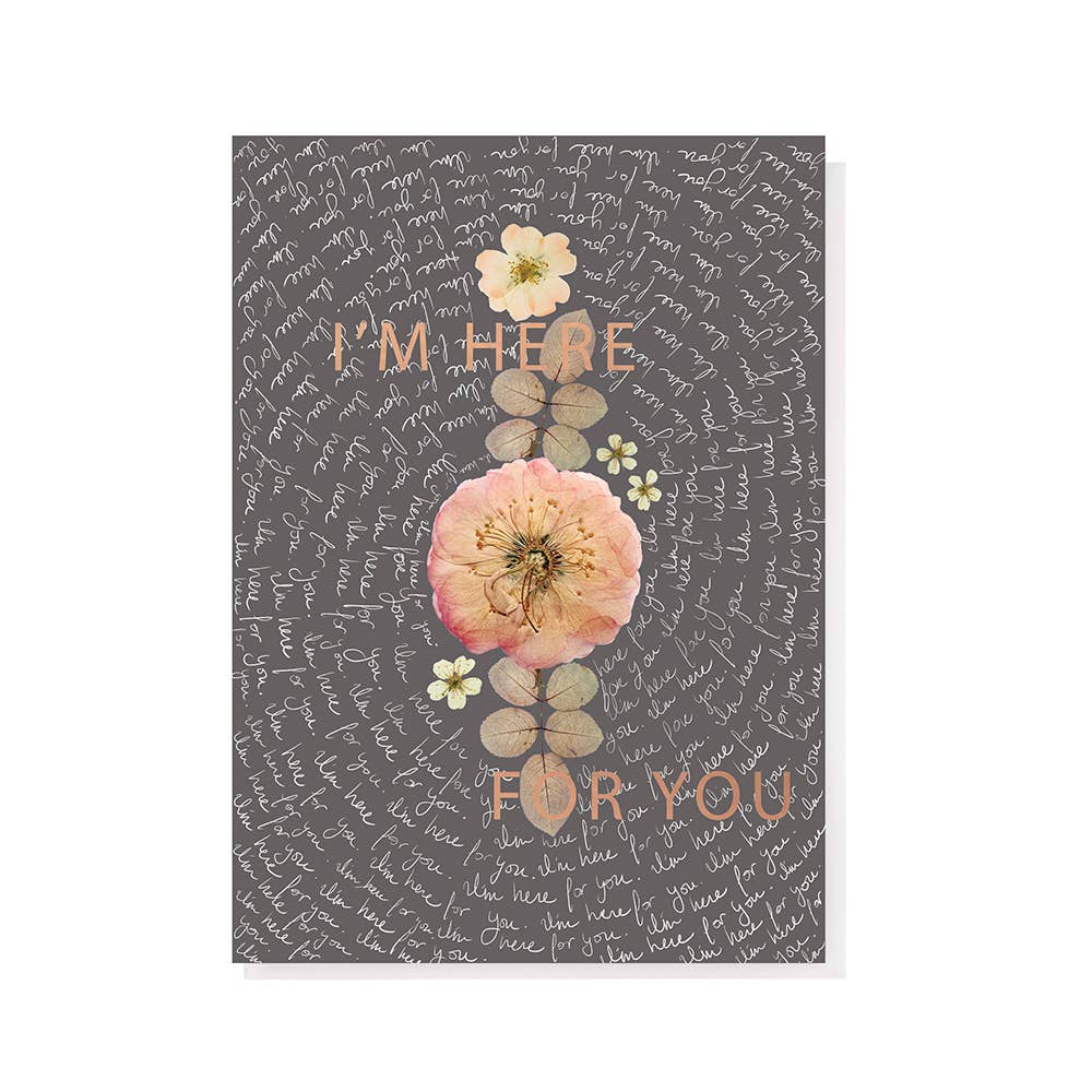 I'm Here For You Floral Petal Card