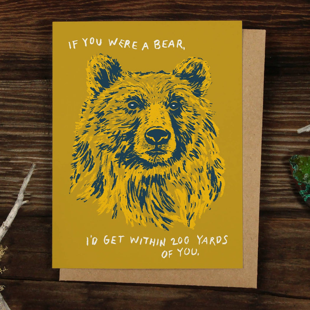 If You Were A Bear Id Get Within 200 Yards Card