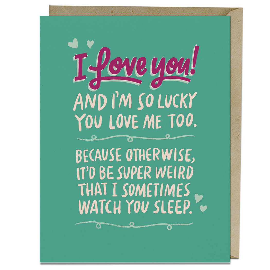 Watch you Sleep I Love You Card