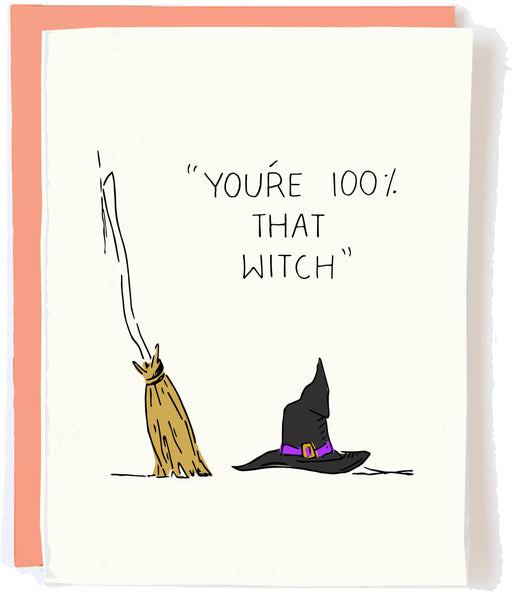 Youre 100% That Witch Halloween Card