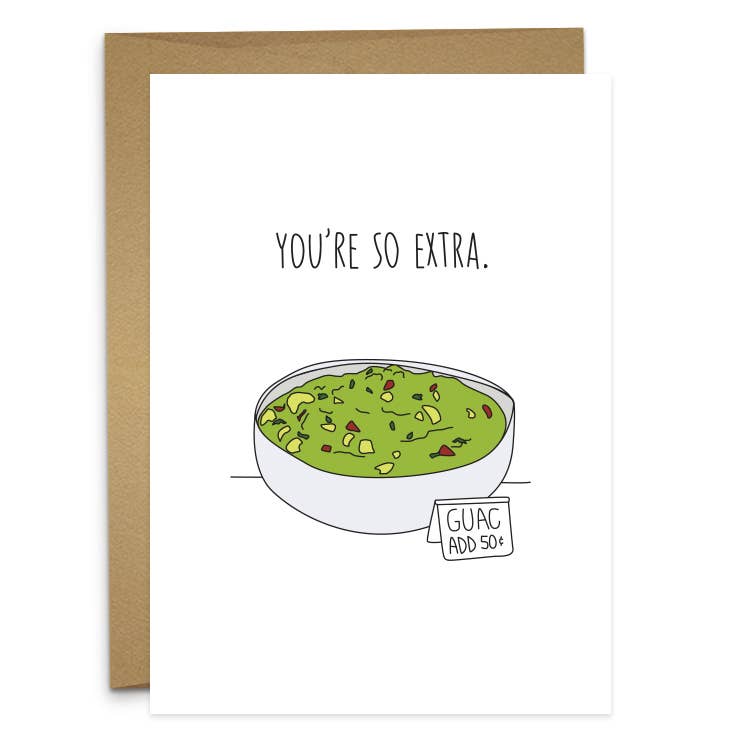 Guac You're So Extra Card