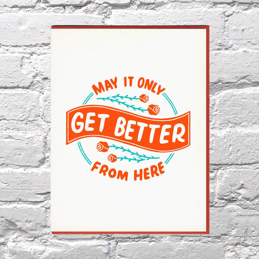 May it Only Get Better From Here Card