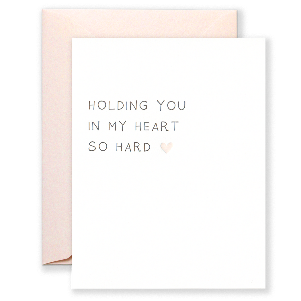 Holding You In My Heart So Hard Card