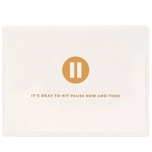 Its Okay to Hit Pause Now and Then Encouragement Card
