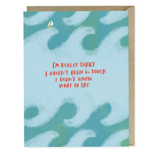 im really sorry, i haven't been in touch. I didn't know what to say emily mcdowell empathy card