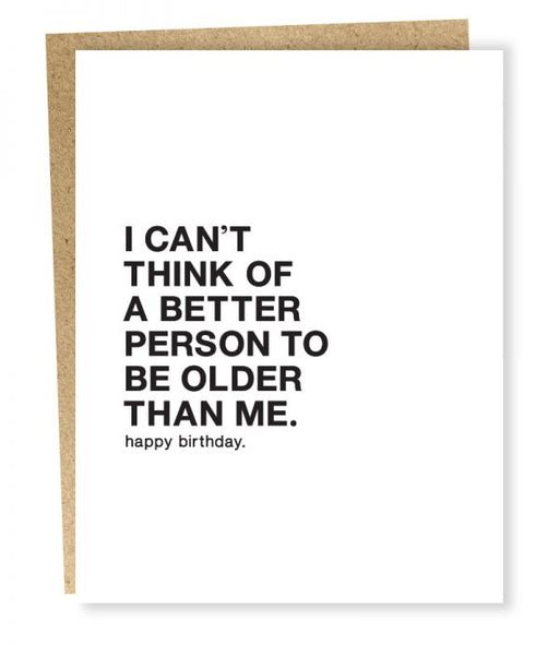SP #009: Better Person Older than Me Birthday Card