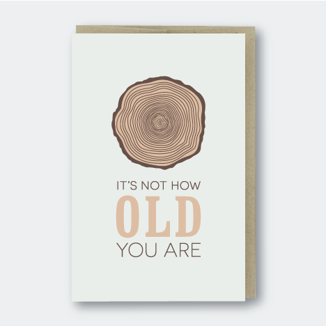 It's Not How Old You Are Tree Lines Card