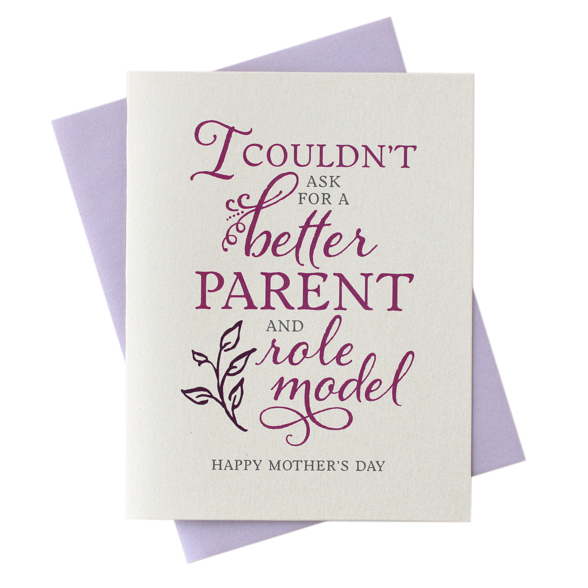 I couldn't ask for a better parent and role model. Happy Mother's Day