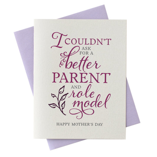 I couldn't ask for a better parent and role model. Happy Mother's Day