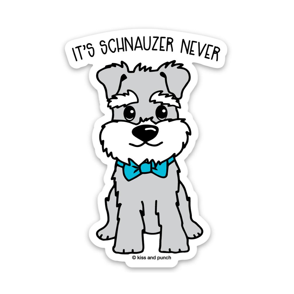 ﻿It's Schnauzer Never Dog Vinyl Sticker