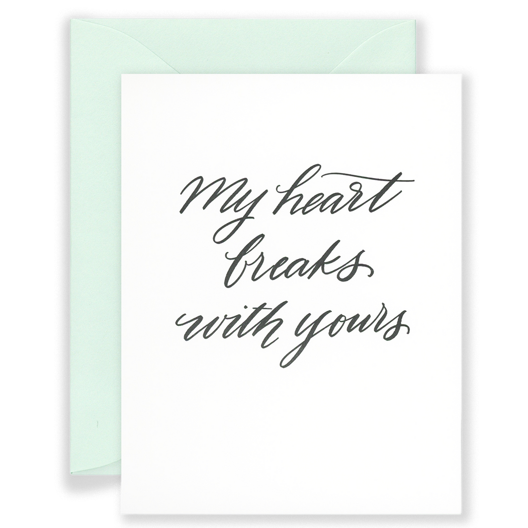 My Heart Breaks With Yours Card