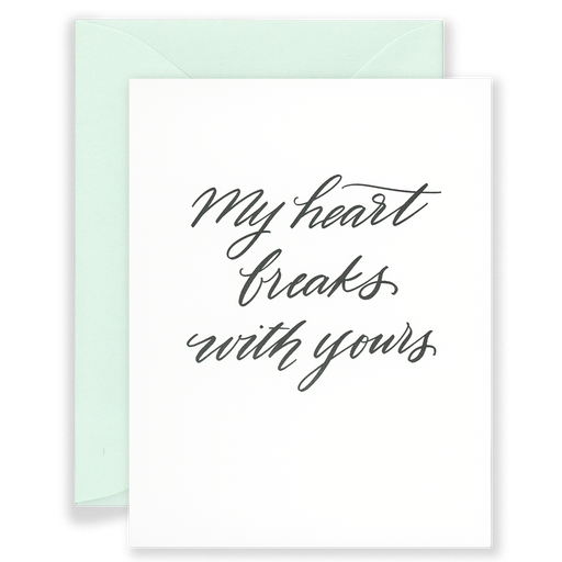 My Heart Breaks With Yours Card