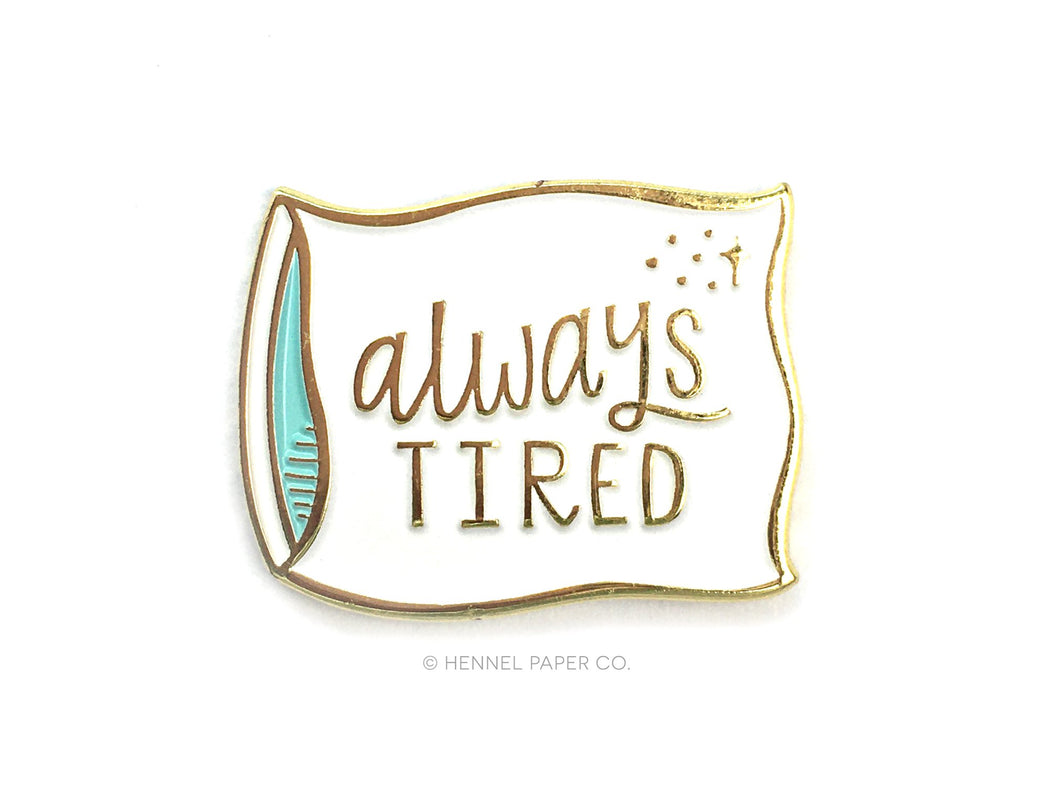 Always Tired Pillow Enamel Pin