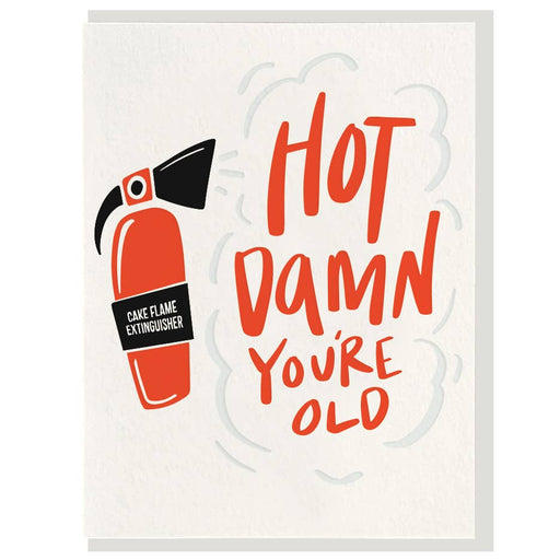 Hot Damn Youre Old Cake Flame Extinguisher Birthday Card