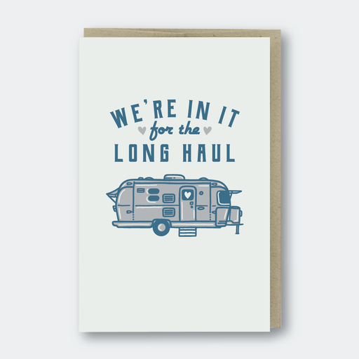 Were In It For The Long Haul Airstream Camper Card