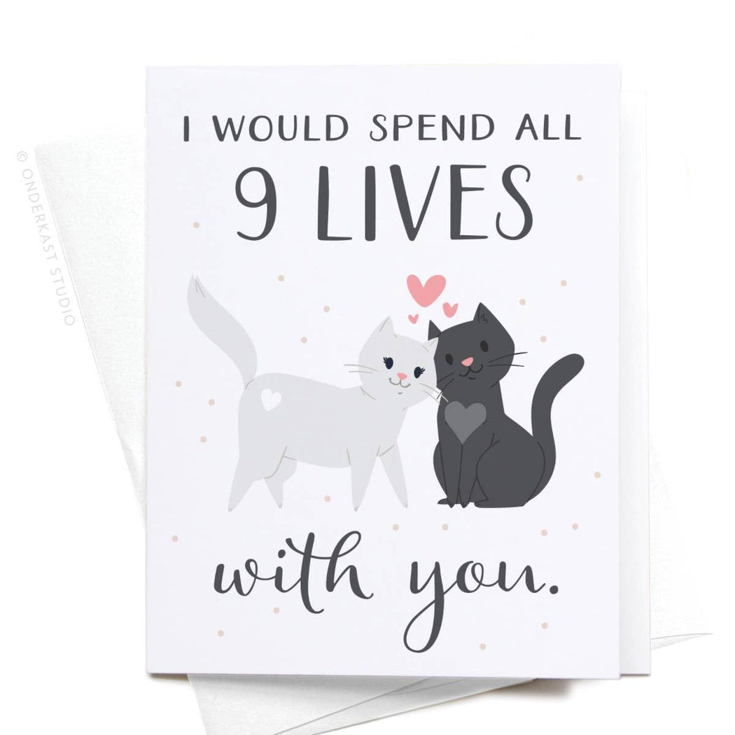 Cats I Would Spend All 9 Lives With You Card