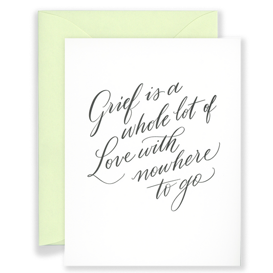 Grief is Love With Nowhere To Go Card